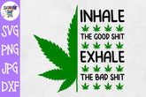 Inhale the Good Shit Exhale the Bad Shit svg - Weed SVG - Marijuana SVG - Rolling Tray SVG
